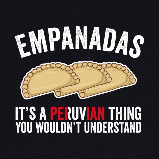 Empanadas It's A Peruvian Thing You Would't Understand by KawaiinDoodle